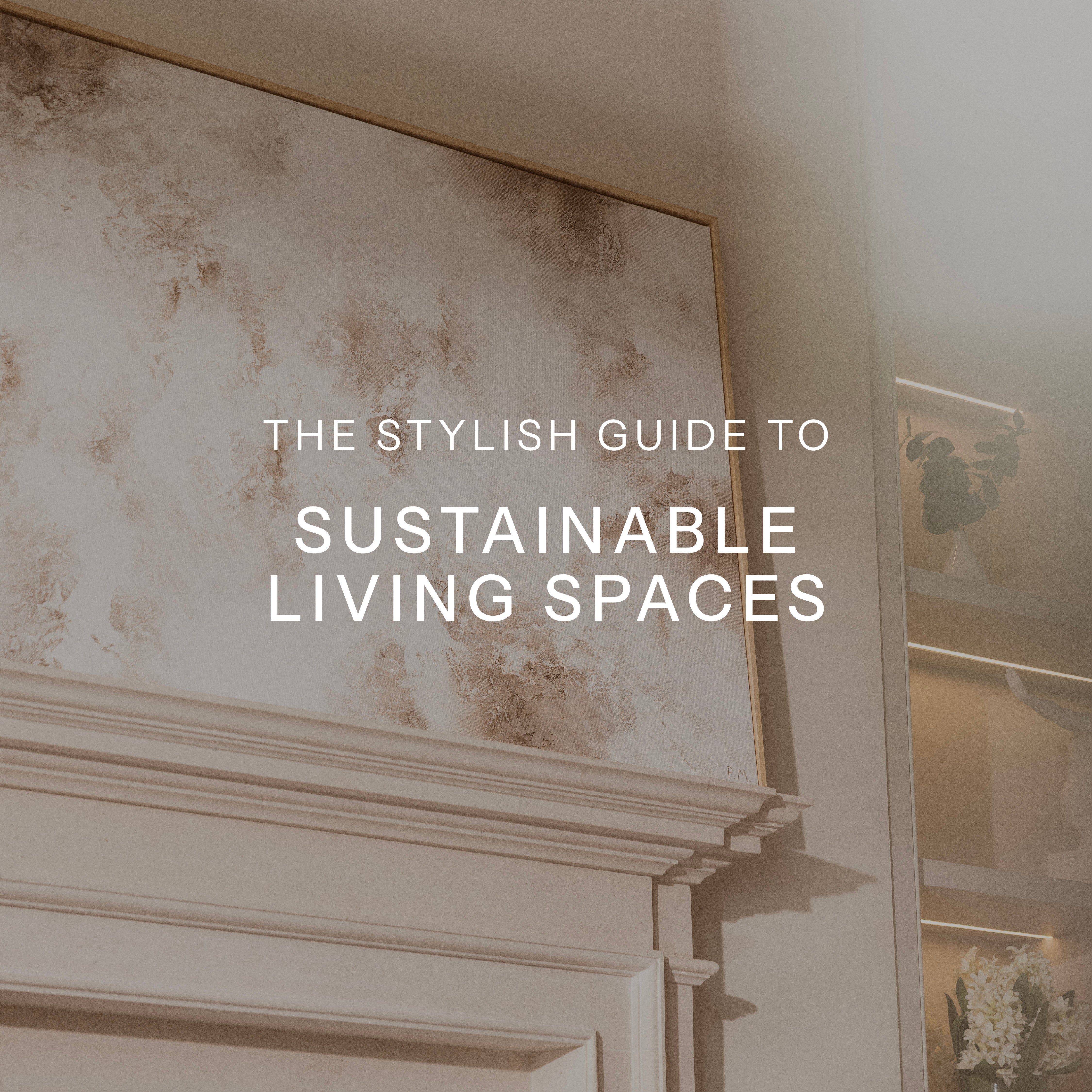 The Stylish Guide to Sustainable Living Spaces